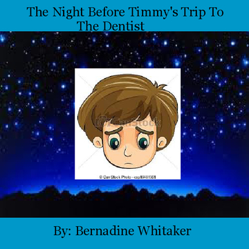 The Night Before Timmy's Trip ToThe Dentist