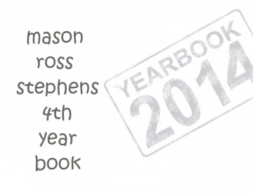 My Name Is Mason Ross Stephens and This Is My 4th Year Book