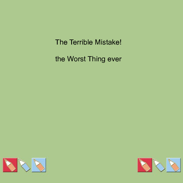 The Terrible Mistake