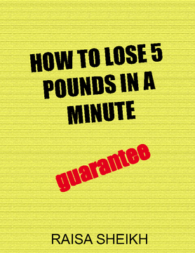 How to lose 5 pounds in a minute