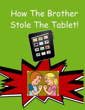 How the Brother Stole the Tablet!