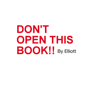 DON'T OPEN THIS BOOK!!