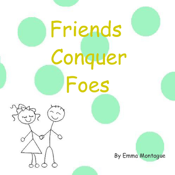 Friends Conquer Foes