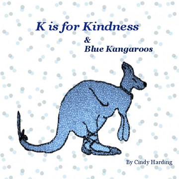 K is for Kindness & Blue Kangaroos