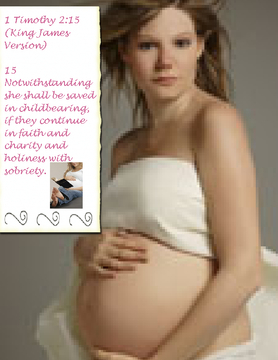 Notwithstanding she shall be saved in childbearing, if they continue in faith and charity and holiness with sobriety.