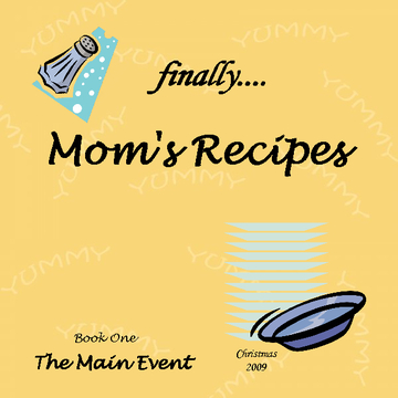 finally....Mom's Recipes   Book One