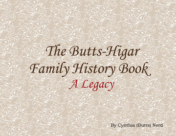 The Butts-Higar Family History Book: A Legacy 