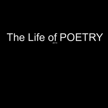 The life of POETRY
