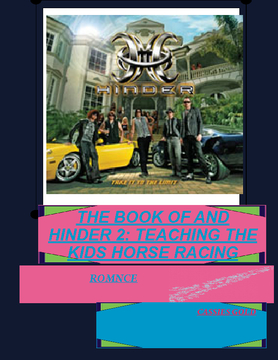 THE BOOK OF ME AND HINDER 2: TEACHING THE KIDS HORSE RACING