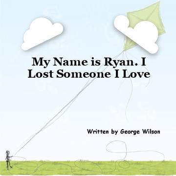 My Name Is Ryan. I Lost Someone I Love