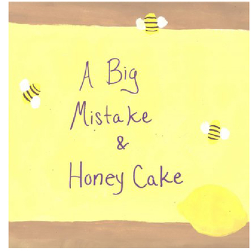 A Big Mistake & Honey Cake