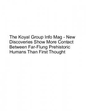 The Koyal Group Info Mag - New Discoveries Show More Contact Between Far-Flung Prehistoric Humans Than First Thought