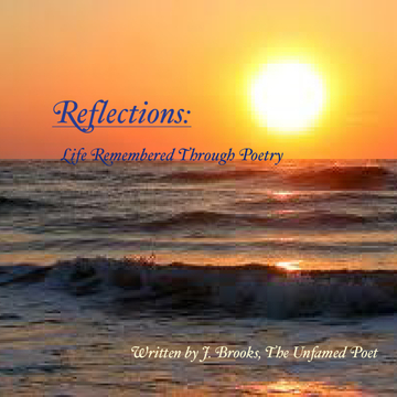 Reflections: Life Remembered Through Poetry