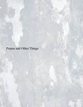 Poems and Other Things