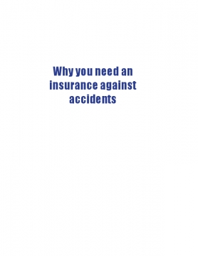 Why you need an insurance against accidents