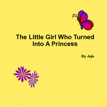 The Little Girl Who Turned Into A Princess