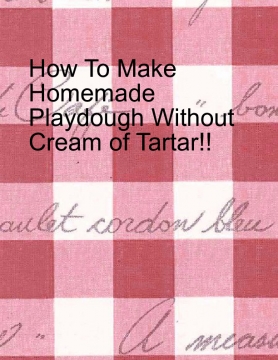 How to make Homemade Play dough with cream of tartar