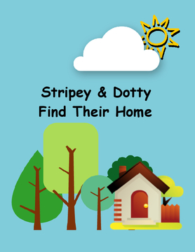 Stripey and Dotty Find Their Home