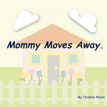 Mommy Moves Away.