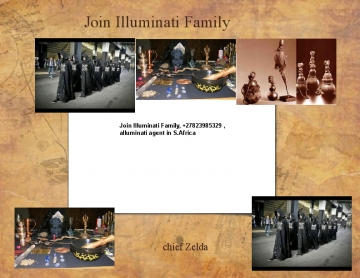 Join Illuminati Family, +27823985329 , alluminati agent in S.Africa , chief Zelda