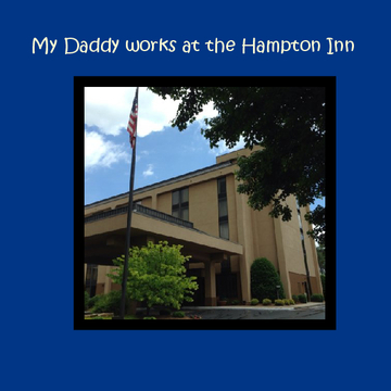 My daddy works at Hampton Inn