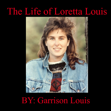 The Life of Loretta Louis