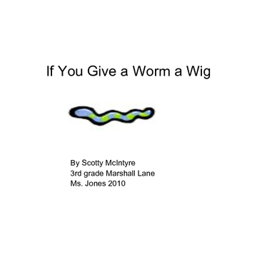 If You Give a Worm a Wig