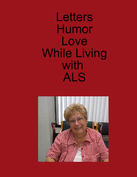 LETTERS HUMOR LOVE WHILE LIVING WITH ALS