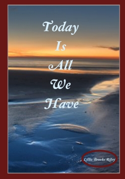 Today Is All We Have