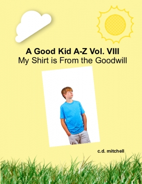 A Good Kid A-Z  Volume VIII