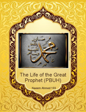 The Life of the Great Prophet (PBUH)