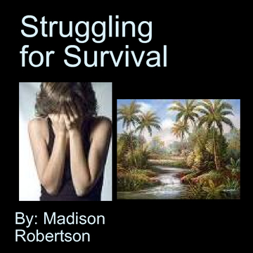 Struggling for Survival