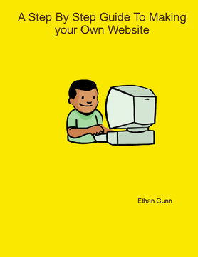 A Step By Step Guide To Making Your Own Website
