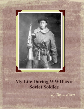 My times during WWII as a Soviet Soldier