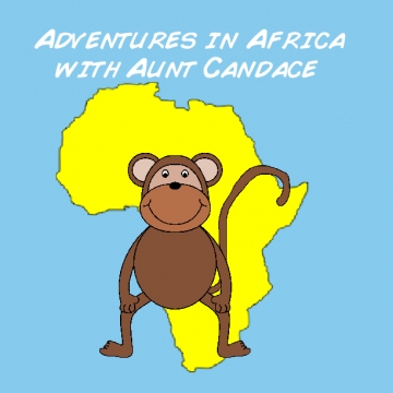 Adventures in Africa with Aunt Candace