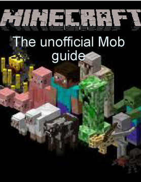Minecraft: The Unofficial Mob Guide