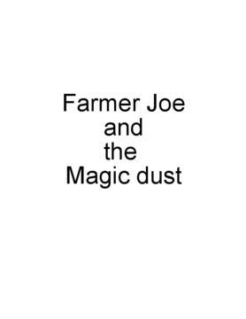 Farmer Joe and the Magic Dust