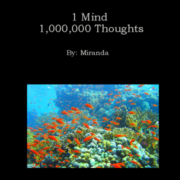 1 Mind 1,000,000 Thoughts