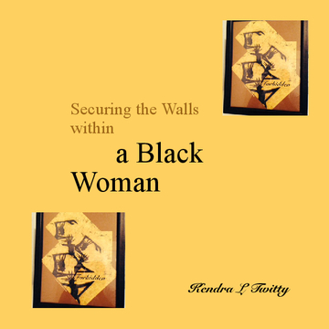 Securing the Walls within a Black Woman