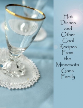 Hot Dishes and Other Cool Recipes from the Minnesota Gans Family               - 3rd Edition