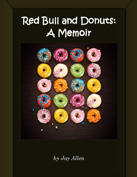 Red Bull and Donuts: A Memoir