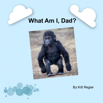 What Am I, Dad?
