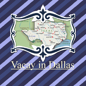 Vacay in Dallas