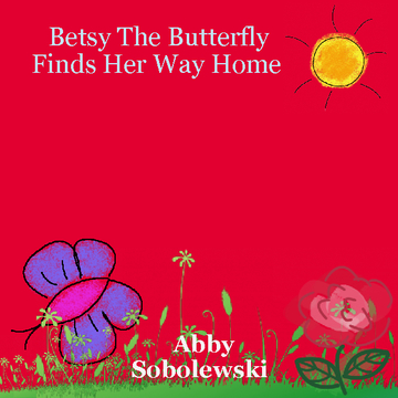 Betsy The Butterfly Finds Her Way Home