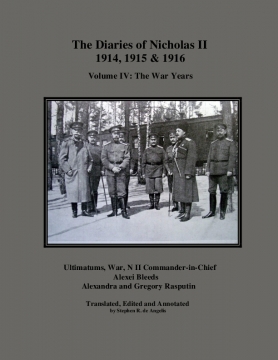 The Diaries of Nicholas II: Volume IV - The War Years, 1914, 1915 & 1916