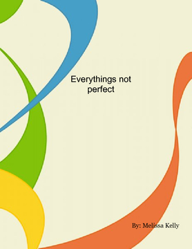Everythings not perfect