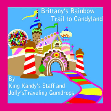 Brittany's Rainbow Trail to Candyland