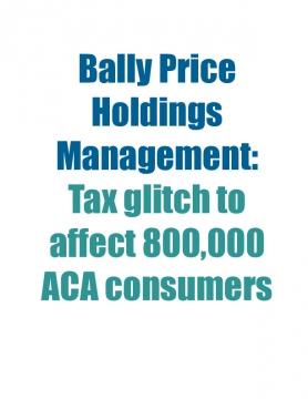 Bally Price Holdings Management: Tax glitch to affect 800,000 ACA consumers