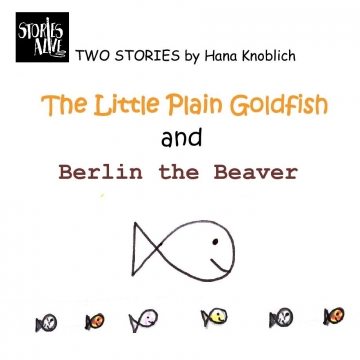 The Plain Goldfish and Berlin the Beaver