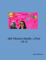 J&F Mission Maddy 1 (Part 1 & 2)